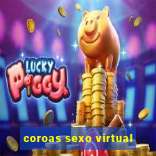 coroas sexo virtual